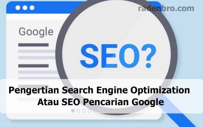Pengertian Search Engine Optimization SEO Pencarian Google