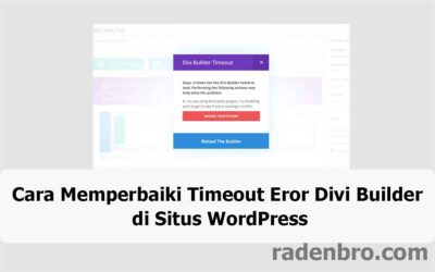 Cara Memperbaiki Timeout Eror Divi Builder di Situs WordPress