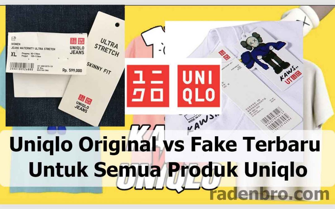 Uniqlo Original vs Fake Terbaru Untuk Semua Produk Uniqlo