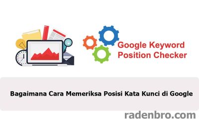 Bagaimana Cara Memeriksa Posisi Kata Kunci di Google