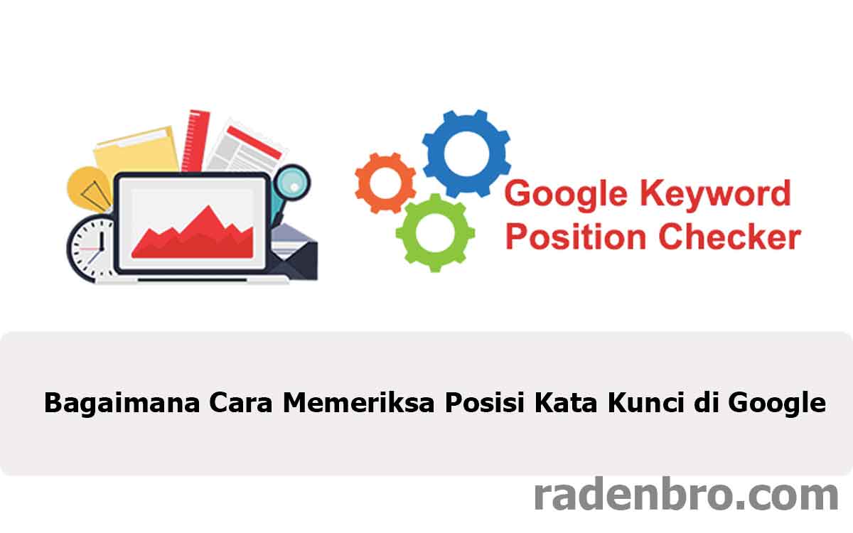 Bagaimana-Cara-Memeriksa-Posisi-Kata-Kunci-di-Google Bagaimana Cara Memeriksa Posisi Kata Kunci di Google