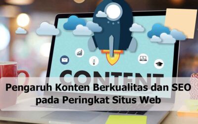 Pengaruh Konten Berkualitas dan SEO pada Peringkat Situs Web