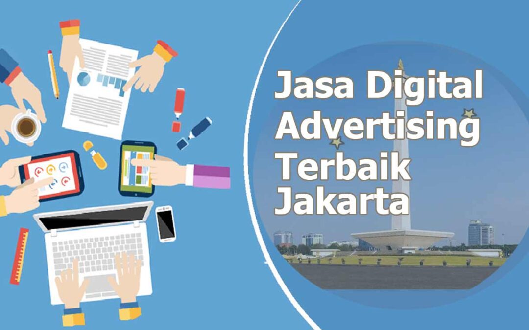 Jasa Digital Advertising Jakarta Solusi Mengembangkan Brand
