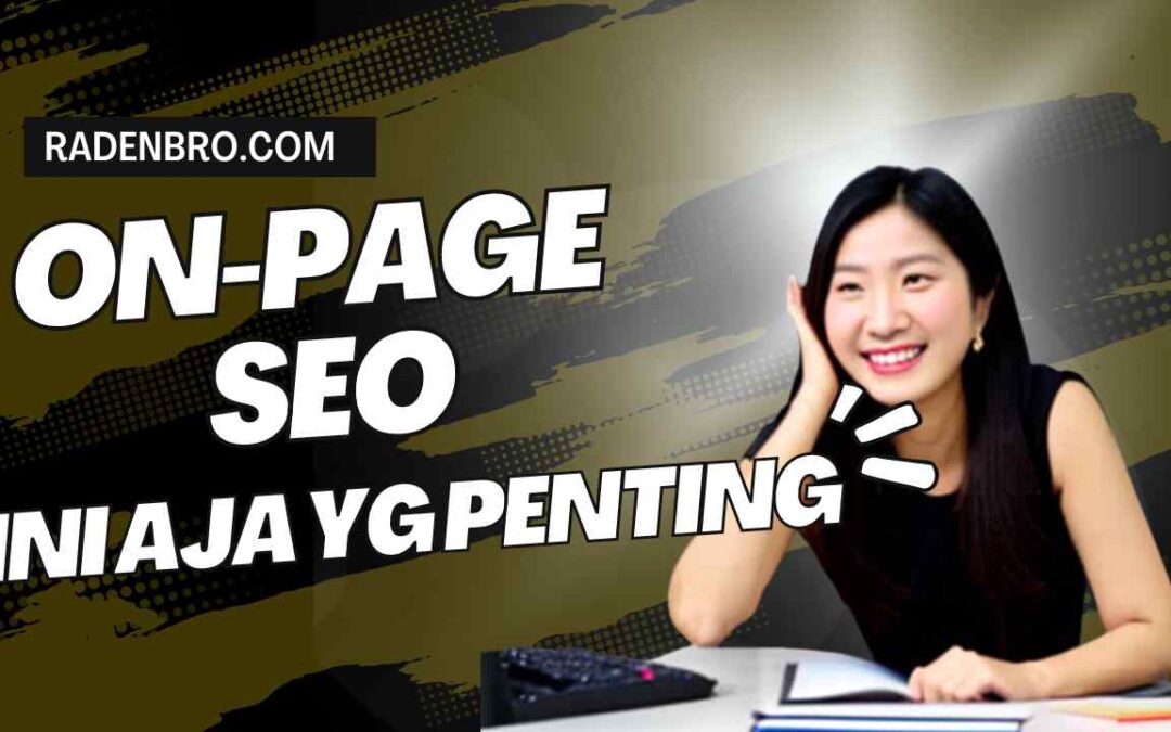Optimasi On-Page Dasar untuk Peningkatan Peringkat Di Mesin Pencari