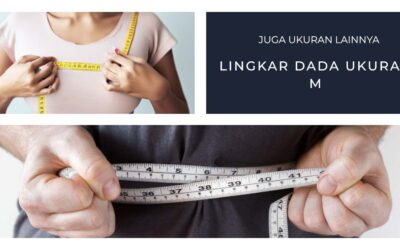 Lingkar Dada Ukuran M: Panduan Memilih Ukuran yang Tepat