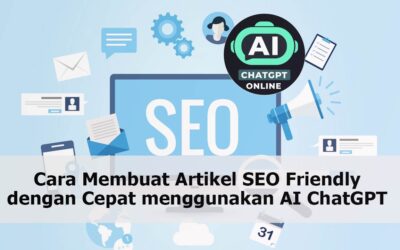 Cara Membuat Artikel SEO Friendly dengan Cepat menggunakan AI ChatGPT