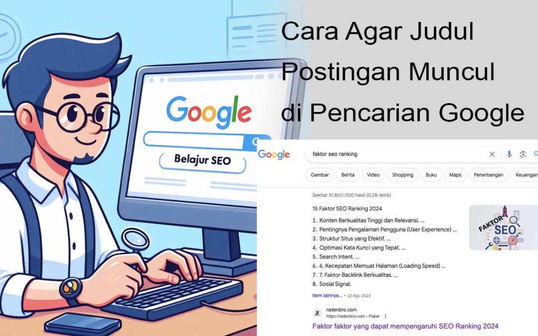 Cara Agar Judul Postingan Muncul di Pencarian Google