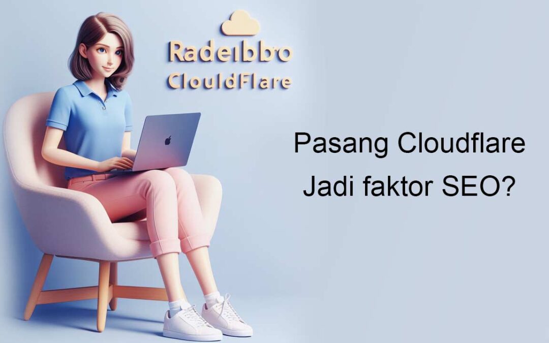 Manfaat Cloudflare untuk SEO Apa Meningkatkan Ranking Web?