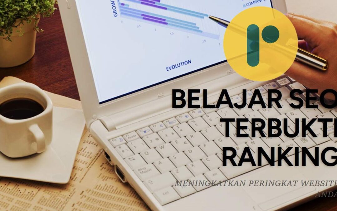 Belajar SEO Terbukti Ranking: Panduan Lengkap untuk Pemula dan Ahli