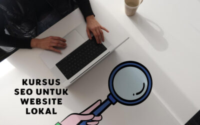 Kursus SEO untuk Website Lokal Mendominasi Pencarian dan Menarik Lebih Banyak Pelanggan