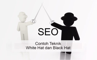 Contoh Teknik White Hat dan Black Hat SEO yang Tepat