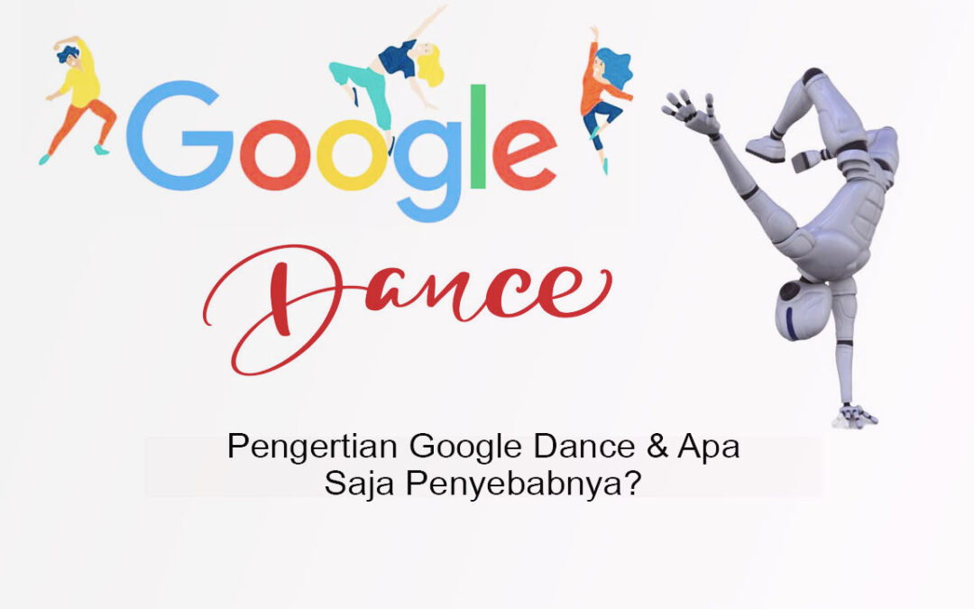 Pengertian Google Dance Dan Apa Saja Penyebabnya?
