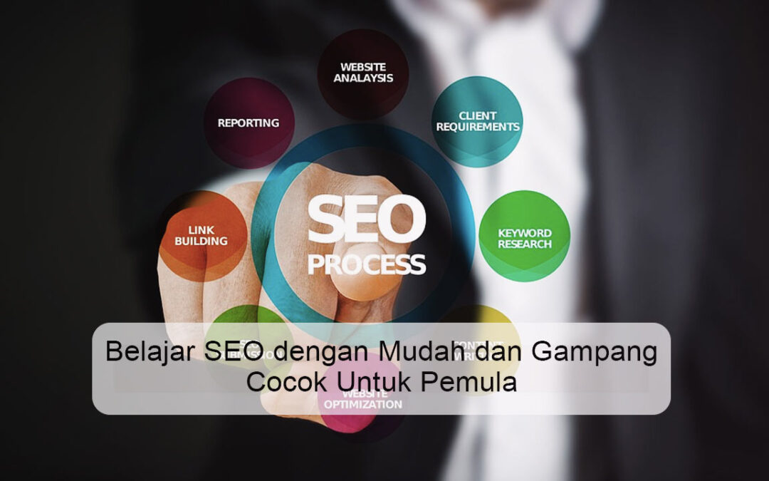 Belajar SEO dengan Mudah dan Gampang Cocok Untuk Pemula