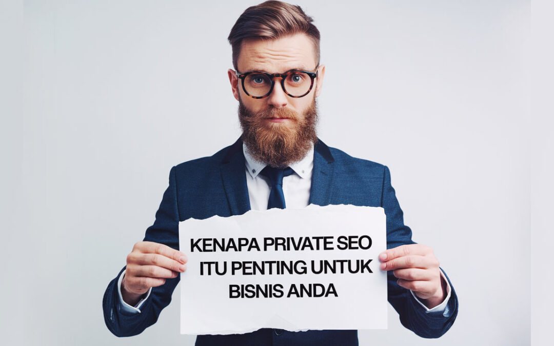Kenapa Private SEO Itu Penting Untuk Bisnis Anda