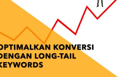 Cara Menerapkan Long-Tail Keywords Untuk Meningkatkan Konversi